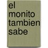 El Monito Tambien Sabe