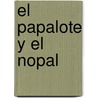 El Papalote y El Nopal by Elsa Holmelund Minarik
