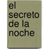 El Secreto de la Noche