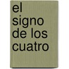 El Signo de Los Cuatro door Sir Arthur Conan Doyle