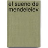 El Sueno de Mendeleiev by Paul Strathern