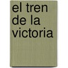 El Tren de La Victoria by Cristina Zuker