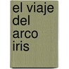 El Viaje del Arco Iris by Frank Garbely