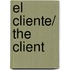 El cliente/ The Client