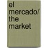 El mercado/ The Market