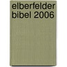 Elberfelder Bibel 2006 door Onbekend