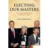 Electing Our Masters C by Jon Lawrence