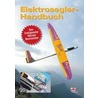 Elektrosegler-Handbuch door Werner Baumeister