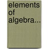 Elements Of Algebra... door John Herbert Sangster