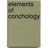 Elements Of Conchology door William Samuel Waithman Ruschenberger