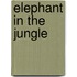 Elephant In The Jungle