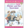 Eloise And the Snowman door Lisa McClatchy