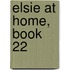 Elsie at Home, Book 22