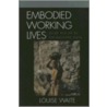 Embodied Working Lives by Louise Waite