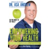 Empowering Your Health door Asa Andrew