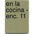 En La Cocina - Enc. 11