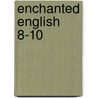 Enchanted English 8-10 by Alison Head