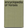 Encyclopedia Of Horses door Onbekend