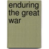 Enduring The Great War by Alexander Watson