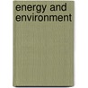 Energy and Environment by Unknown
