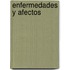 Enfermedades y Afectos