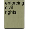 Enforcing Civil Rights door Brian K. Landsberg