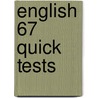English 67 Quick Tests door Louis Fidge