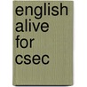 English Alive For Csec door Alan Etherton