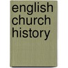 English Church History door Charlotte M. Yonge