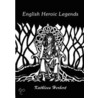 English Heroic Legends by Kathleen Herbert