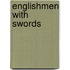 Englishmen With Swords