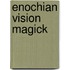 Enochian Vision Magick