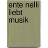 Ente Nelli liebt Musik door Klaus W. Hoffmann