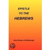Epistle to the Hebrews door John Brown