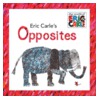 Eric Carle's Opposites door Eric Carle
