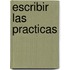 Escribir Las Practicas
