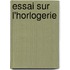 Essai Sur L'Horlogerie