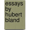 Essays By Hubert Bland by Hubert Bland