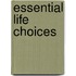 Essential Life Choices