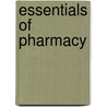 Essentials Of Pharmacy by Lucius Elmer Sayre