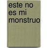 Este No Es Mi Monstruo door Gemma Alonso De La Sierra