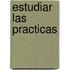 Estudiar Las Practicas