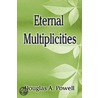 Eternal Multiplicities door Douglas A. Powell