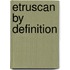 Etruscan by Definition