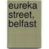 Eureka Street, Belfast by Robert Mcliam Wilson
