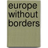 Europe Without Borders door Mabel Berezin