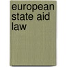 European State Aid Law door Martin Heidenhain