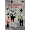 Even Wounded Birds Fly door Martha Rose Woodward