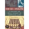 Every Man a Speculator by Steven Fraser