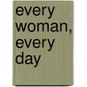 Every Woman, Every Day door Stephen Arterburn